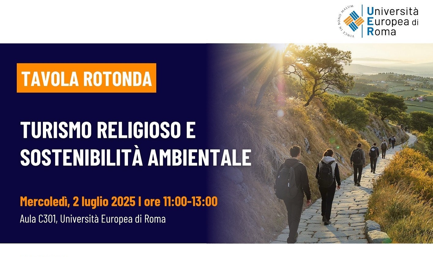Turismo religioso e sostenibilità ambientale: all’Università Europea di Roma un dialogo tra esperti e territori